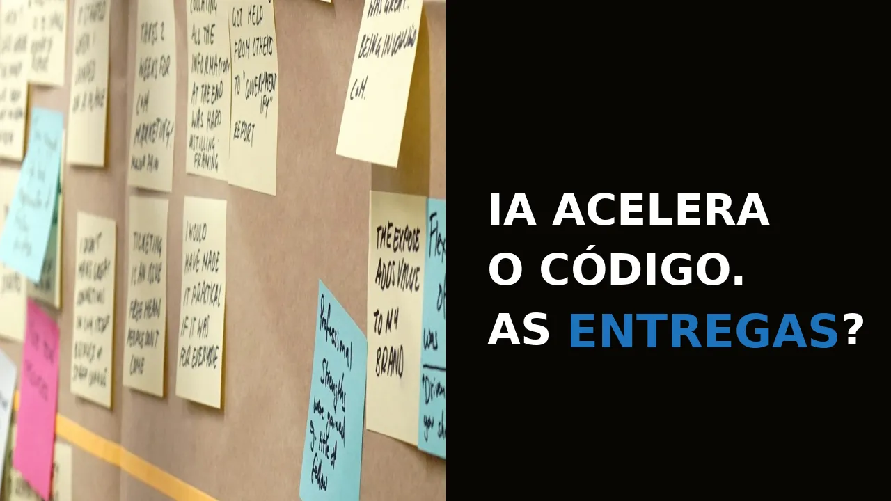 A IA acelerou o desenvolvimento. Quem controla as entregas?