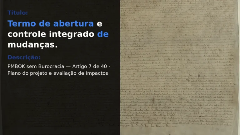 Termo de abertura e controle integrado de mudanças.